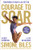 Courage to Soar: A Body in Motion, a Life in Balance By Simone Biles - Paperback