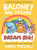 Baloney and Friends: Dream Big! By Greg Pizzoli - Hardcover