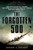 The Forgotten 500: The Untold Story of the Men Who Risked All for the Greatest Rescue Mission of World War II By Gregory A. Freeman - Paperback