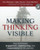 Making Thinking Visible: How to Promote Engagement, Understanding, and Independence for All Learners By Ron Ritchhart - Paperback