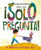 Solo Pregunta!: S Diferente, S Valiente, S T By Sonia Sotomayor - Hardcover