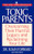 Toxic Parents: Overcoming Their Hurtful Legacy and Reclaiming Your Life By Susan Forward - Paperback