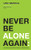 Never Be Alone Again: How Bloghouse United the Internet and the Dancefloor By Lina Abascal - Paperback
