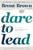 Dare to Lead: Brave Work. Tough Conversations. Whole Hearts. By Bren Brown - Paperback