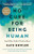 No Cure for Being Human: (And Other Truths I Need to Hear) By Kate Bowler - Hardcover