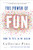 The Power of Fun: How to Feel Alive Again By Catherine Price - Hardcover