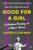 Good for a Girl: A Woman Running in a Man's World By Lauren Fleshman - Paperback