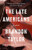 The Late Americans By Brandon Taylor - Paperback