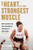 The Heart Is the Strongest Muscle: Know Your Why and Take Your Mindset from Great to Unstoppable By Tia Toomey - Hardcover