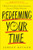 Redeeming Your Time: 7 Biblical Principles for Being Purposeful, Present, and Wildly Productive By Jordan Raynor - Paperback