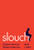 Slouch: Posture Panic in Modern America By Beth Linker - Hardcover