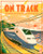 On Track: The Remarkable Story of How Trains Have Changed Our World By Tom Adams - Hardcover