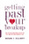 Getting Past Your Breakup: How to Turn a Devastating Loss Into the Best Thing That Ever Happened to You By Susan J. Elliott - Paperback