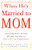 When He's Married to Mom: How to Help Mother-Enmeshed Men Open Their Hearts to True Love and Commitment By Alexander P. Morgan - Paperback