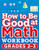 How to Be Good at Math Workbook Grades 2-3 By DK - Paperback