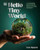 Hello Tiny World: An Enchanting Journey Into the World of Creating Terrariums By Ben Newell - Hardcover