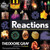 Reactions: An Illustrated Exploration of Elements, Molecules, and Change in the Universe By Theodore Gray - Paperback