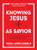 Knowing Jesus as Savior: A 10-Session Study on the Gospel of Luke By Tara-Leigh Cobble - Paperback