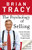 The Psychology of Selling: How to Sell More, Easier, and Faster Than You Ever Thought Possible By Brian Tracy - Paperback