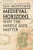 Medieval Horizons: Why the Middle Ages Matter By Ian Mortimer - Paperback
