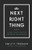 The Next Right Thing: A Simple, Soulful Practice for Making Life Decisions By Emily P. Freeman - Hardcover The Next Right Thing: A Simple, Soulful Practice for Making Life Decisions By Emily P. Freeman - Hardcover