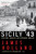 Sicily '43: The First Assault on Fortress Europe By James Holland - Paperback