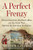 A Perfect Frenzy: A Royal Governor, His Black Allies, and the Crisis That Spurred the American Revolution By Andrew Lawler - Hardcover