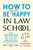 How to Be Sort of Happy in Law School By Kathryne M. Young - Paperback