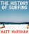 The History of Surfing By Matt Warshaw - Hardcover