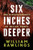 Six Inches Deeper: The Disappearance of Hellen Hanks By William Rawlings - Paperback