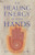 Healing Energy of Your Hands By Michael Bradford - Paperback