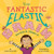 Your Fantastic Elastic Brain Stretch It, Shape It By Joann Deak - Hardcover