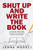 Shut Up and Write the Book: A Step-by-Step Guide to Crafting Your Novel from Plan to Print By Jenna Moreci - Paperback
