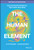 The Human Element: Overcoming the Resistance That Awaits New Ideas By Loran Nordgren - Hardcover