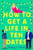 How to Get a Life in Ten Dates By Jenny L. Howe - Paperback