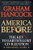 America Before: The Key to Earth's Lost Civilization By Graham Hancock - Paperback
