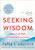 Seeking Wisdom: A Spiritual Path to Creative Connection (a Six-Week Artist's Way Program) By Julia Cameron - Paperback