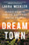 Dream Town: Shaker Heights and the Quest for Racial Equity By Laura Meckler - Paperback