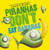 Piranhas Don't Eat Bananas By Aaron Blabey - Hardcover