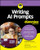 Writing AI Prompts for Dummies By Stephanie Diamond - Paperback