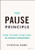 The Pause Principle: How to Keep Your Cool in Tough Situations By Cynthia Kane - Hardcover