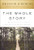 The Whole Story: A 52-Week Devotional Journey Through Every Book of the Bible By David Jeremiah - Hardcover