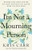 I'm Not a Mourning Person: Braving Loss, Grief, and the Big Messy Emotions That Happen When Life Falls Apar T By Kris Carr - Hardcover
