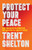 Protect Your Peace: Nine Unapologetic Principles for Thriving in a Chaotic World By Trent Shelton - Paperback