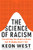 The Science of Racism: Everything You Need to Know But Probably Don't--Yet By Keon West - Hardcover