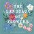 The Language of Flowers By Sarah Cray - Hardcover