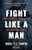 Fight Like a Man: A Bold, Biblical Battle Plan for Personal Purity By Emeal E. Z. Zwayne - Paperback