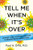 Tell Me When It's Over: An Insider's Guide to Deciphering Covid Myths and Navigating Our Post-Pandemic World By Paul A. Offit - Hardcover