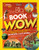 Big Book of W.O.W.: Astounding Animals, Bizarre Phenomena, Sensational Space, and More Wonders of Our World By Andrea Silen - Hardcover