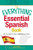 The Everything Essential Spanish Book: All You Need to Learn Spanish in No Time By Julie Gutin - Paperback
